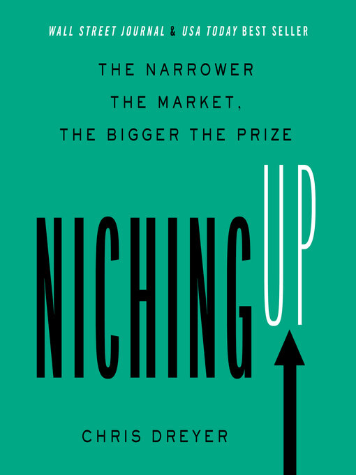 Title details for Niching Up by Chris Dreyer - Available